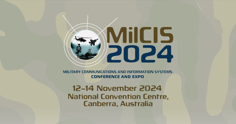 Visit us at MilCIS 2024 – Stand 18 – Tuesday Product Briefing